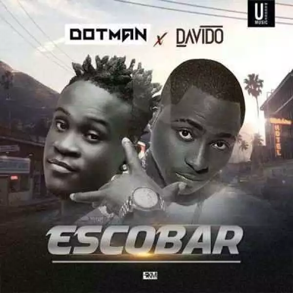 Dotman - Escobar ft. Davido
